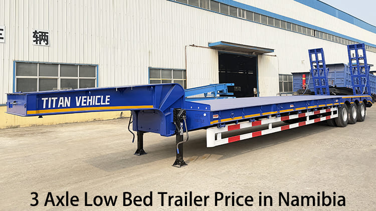3 Axle 60 Ton Low Bed Trailer for Sale Price in Namibia